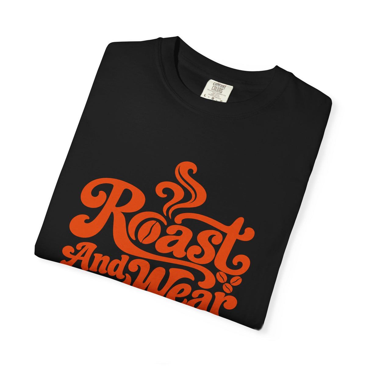 Roast And Wear T‑Shirt